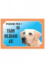 Tabulka Tady hlídám! Labradorský retriever světlý 1ks