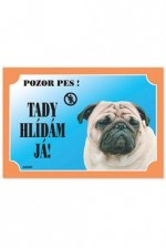 Tabulka Tady hlídám! Mops 1ks